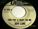 JEFF LANE-YOU PUT A HURT ON ME/THE DAY THAT YOU LEFT ME..U.S  UTD.INTERNATIONAL