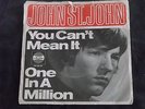 John St. John  You Can't Mean It / One In A Million  Ariola 19126 AT  RARE