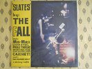 THE FALL SLATES  ROUGH TRADE UK IMPORT 10