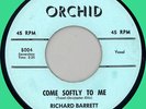 RICHARD BARRETT (w/ Chantels) Come Softly to Me 45rpm Orchid 1959