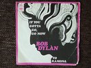 Bob Dylan, If You Gotta Go, Go Now / To Ramona - rare Mono Single (Holland) 