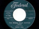 Mod New Breed R&B 45 FREDDY KING Bossa Nova Watusi Twist Federal HEAR
