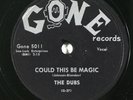 Doo Wop 78 THE DUBS Could This Be Magic / Such Lovin' on Gone