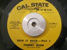 Raw Funk/Soul 45 Tommy Bush - Skin It Back CAL STATE ORIG 1973 Ex Breaks