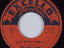 Blues Rocker 45 OLE SONNY BOY You Better Change EXCELLO HEAR
