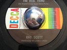 Northern Soul Ray Scott THE REAL THING Decca 45 rare KILLER dancer M-