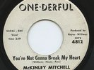 HEAR - Rare R&B / Soul 45 - McKinley Mitchell - You're Not Gonna Break My Heart
