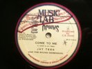 JAY TEES - come to me b/w side walk doctor - MUSIC LAB