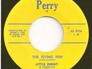 LITTLE DENNY & TORKEYS  rocker 45  The Flying Fish / Rock And Roll Blues - NM