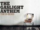 THE GASLIGHT ANTHEM B Sides Vinyl LP + MP3 NEW & SEALED