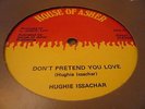 Hughie Issachar Don't Pretend You Love Rare Killer Roots 12