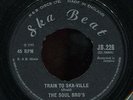 Soul Bro's - Train To Skaville / Wailers - I Made a Mistake UK Ska-Beat 7