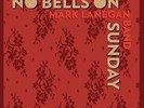 No Bells on Sunday by Mark Band Lanegan Vinyl Record (2014) Brand New