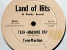 TEEN MACHINE Teen-Machine Rap on LAND OF HITS Peter Brown NM rare Disco/Rap 12