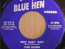 Lanie Walker Why Baby Why Rockabilly 45-Blue Hen