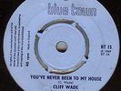 CLIFF WADE*YOU'VE NEVER BEEN TO MY HOUSE*MOD*DANCER*LISTEN TO IT