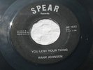 HANK JOHNSON YOU LOST YOUR THING/I BELIEVE SPEAR JW 1972,Scarce Funk 45 (NM)