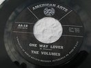 THE VOLUMES ONE WAY LOVER / I JUST CAN'T HELP MYSELF AMERICAN ARTS Soul 45 (NM-)