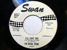 ROYAL TEENS 45 I'll love you / Instr. SWAN Near-MINT 1965 Doo Wop PROMO  cc647