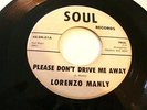 SOUL/ R&B- LORENZO MANLY- SOUL 45 RPM- PLEASE DON'T DRIVE ME AWAY/ CAN'T GET YOU