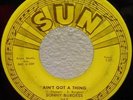 SONNY BURGESS | Ain't Got a Thing | *HEAR* | Rockabilly 45 | Restless | SUN 263
