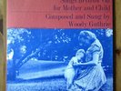 ? WOODY GUTHRIE Songs to Grow On for Mother and Child LP 10” Folkways w/booklet