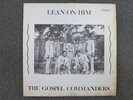 THE GOSPEL COMMANDERS LEAN ON HIM VINYL LP RARE BLACK GOSPEL SOUL Champ 1710