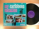 VARIOUS ARTISTS My caribbean vacation US LP ON BOLERO ISLANDS CALYPSO MAMBO