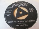 THE COASTERS SORRY BUT I'M GONNA HAVE TO PASS UK TRI LONDON HLE 8729 DOO WOP
