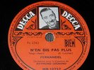 FERNANDEL - N'en dis pas plus - 78 tours Decca