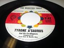 TYRONE A'SAURUS The Monster Twist 45 7