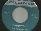 ROCKABILLY - ASTRONAUTS-- COME ALONG BABY --HEAR BOTH- 1961 PALLADIUM