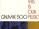 Galaxie 500(Vinyl LP)This Is Our Music-Rough Trade-ROUGH 156-UK-Ex-/Ex