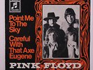 PINK FLOYD: Point Me To The Sky / Careful With That Axe Eugene 45 (Germany, PS