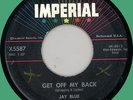 JAY BLUE Get Off My Back / The Coolest 45rpm Imperial 1959 rockabilly