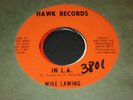 Mike Lawing In L.A. b/w Chimpanzee Ride MOD Northern Soul Popcorn 45 Hawk LISTEN