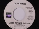 CALVIN ARNOLD: After The Love Has Gone / Mono 45 (dj, sl warp) rare Soul