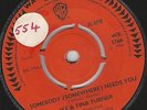 UK WB - IKE AND TINA TURNER - SOMEBODY (SOMEWHERE) NEEDS YOU