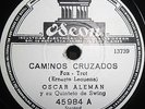 OSCAR ALEMAN GUITAR & SWING QUINTET CAMINOS CRUZADOS + 1  ARGENTINA 78 RPM