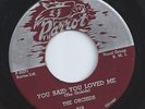 THE ORCHIDS original YOU SAID YOU LOVED ME doowop 45 parrot HEAR