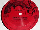 Eighties Ladies - Turned On To You 12