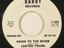 Rhythm Blues R&B 45 LESTER YOUNG “Down To The River” on BARRY orig demo nm HEAR