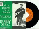 BOBBY SOLO ' Si tu Pleures, Si tu Chantes / Valeria ' SCARCE DUTCH CBS PS 7