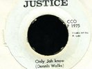 2013 DENNIS WALKS-ONLY JAH KNOW-JUSTICE 1975   REGGAE 45 7