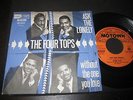 THE FOUR TOPS - ASK THE LONELY / WITHOUT THE ONE YOU LOVE   DUTCH P/S 7