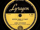 LORD KITCHENER. Calypso. Kitch Take It Easy/ Redhead. Lyragon J-703. E/E+ 78