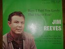 JIM REEVES ,  SOUTH AFRICA PRESSING , HAVE I TOLD YOU LATELY , EX PLUS
