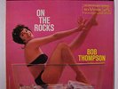 BOB THOMPSON: On The Rocks LP (slight foxing on back cover) Oldies