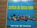 TURMA DA BOSSA -SAMBAS DE BOSSA NOVA- BRAZIL JAZZ GROOVE- OG LP 1965