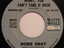 DOBIE GRAY - HONEY, YOU CAN'T TAKE IT BACK ON WHITE WHALE 342 PROMO